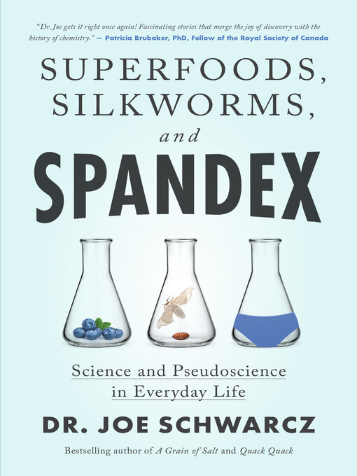 Title details for Superfoods, Silkworms, and Spandex by Dr. Joe Schwarcz - Wait list